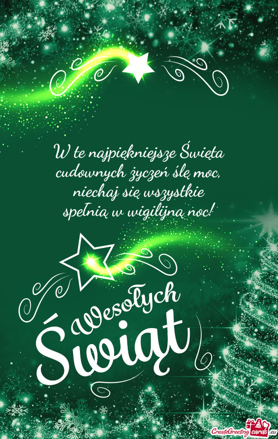 W te najpiękniejsze Święta  cudownych życzeń ślę moc,  niechaj się