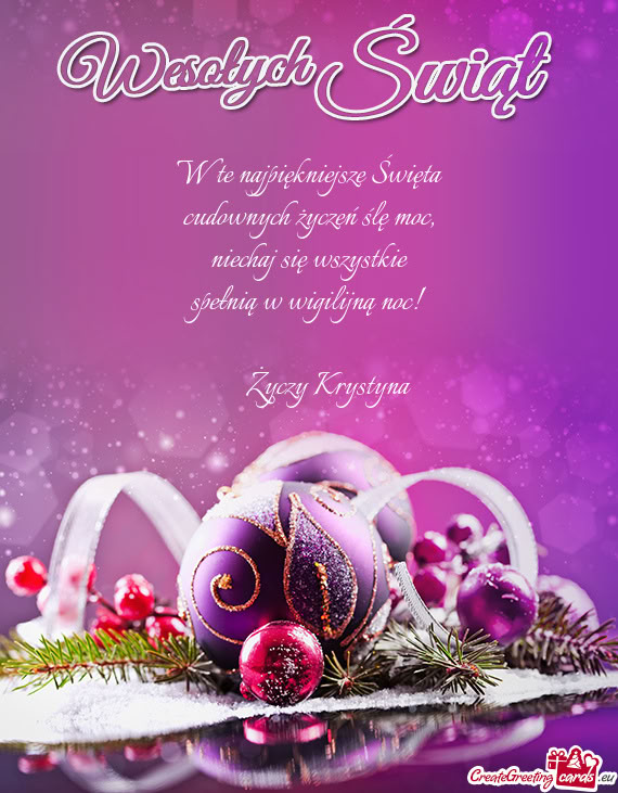 W te najpiękniejsze Święta  cudownych życzeń ślę moc,  niechaj się