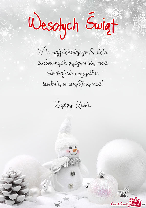 W te najpiękniejsze Święta  cudownych życzeń ślę moc,  niechaj się
