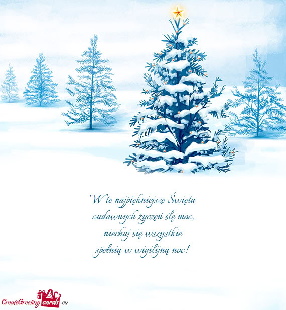 W te najpiękniejsze Święta  cudownych życzeń ślę moc,  niechaj się