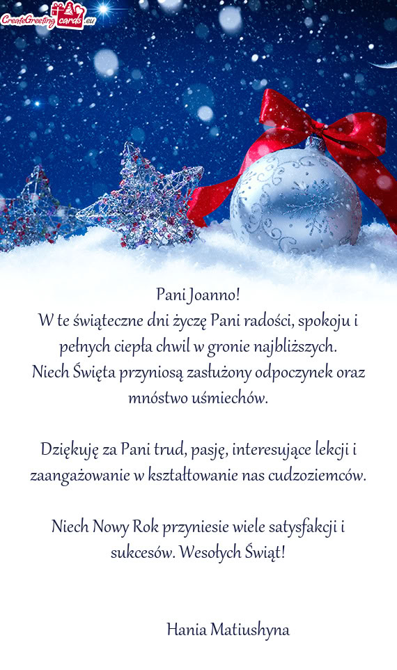 W te świąteczne dni życzę Pani radości, spokoju i pełnych ciepła chwil w gronie najbliższych