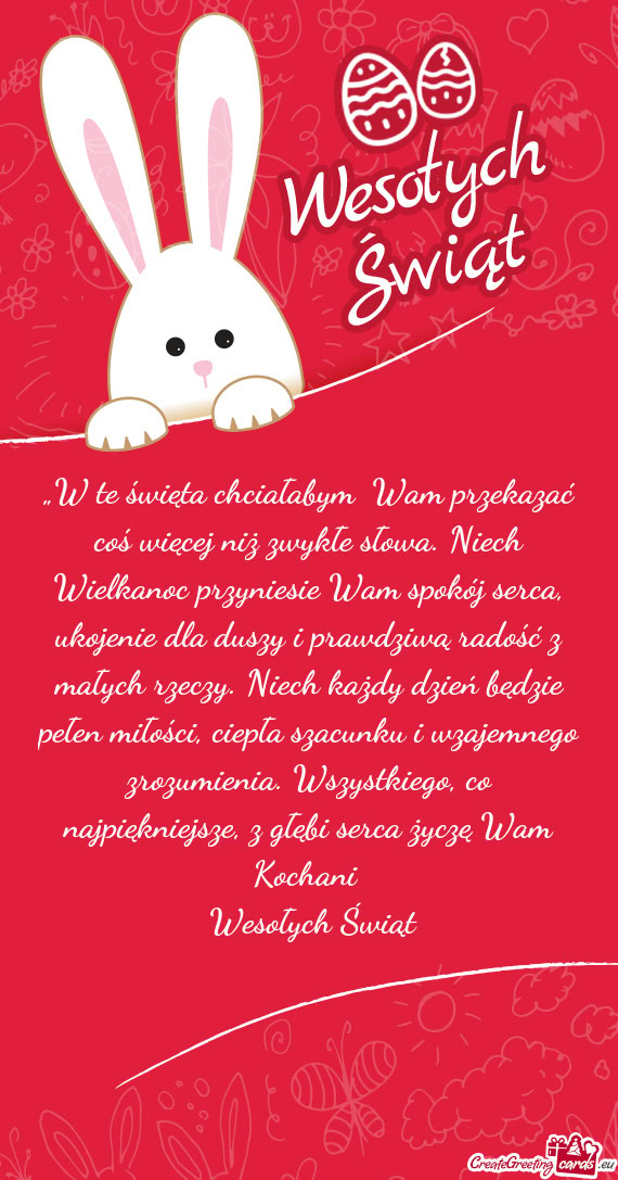 „W te święta chciałabym Wam przekazać coś więcej niż zwykłe słowa. Niech Wielkanoc przyn