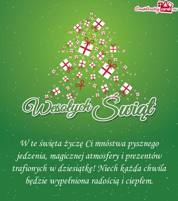 W te święta życzę Ci mnóstwa pysznego jedzenia, magicznej atmosfery i prezentów trafionych w d