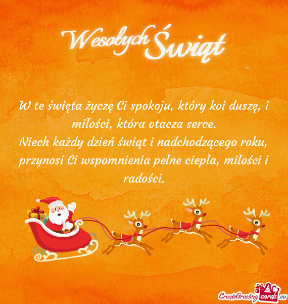 W te święta życzę Ci spokoju, który koi duszę, i miłości, która otacza serce