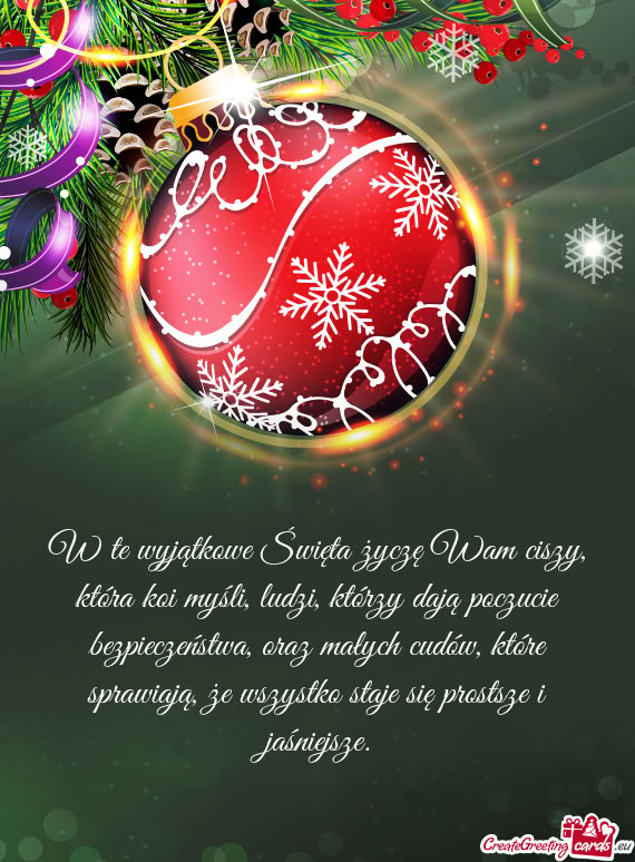 W te wyjątkowe Święta życzę Wam ciszy, która koi myśli, ludzi, którzy dają poczucie bezpiec