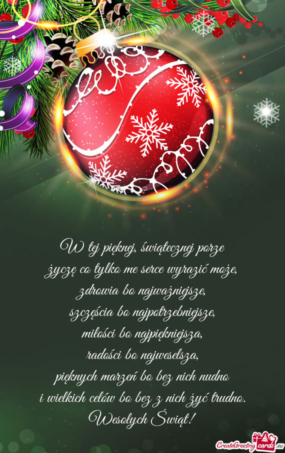 W tej pięknej, świątecznej porze  życzę co tylko me serce wyrazić może,