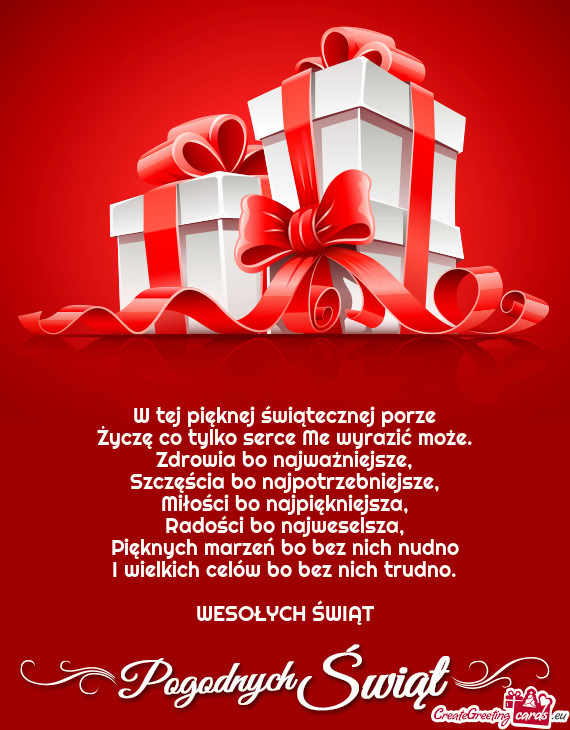 W tej pięknej świątecznej porze  Życzę co tylko serce Me wyrazić może.
