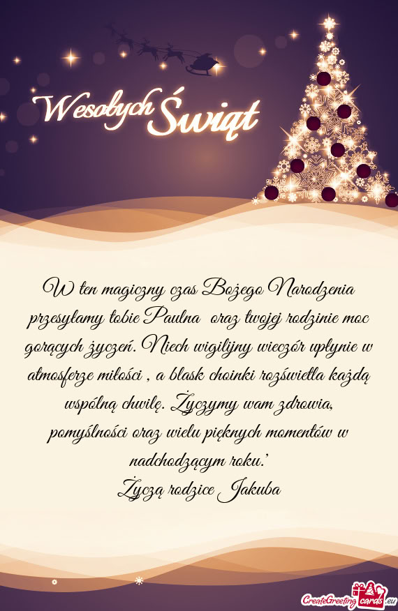 W ten magiczny czas Bożego Narodzenia przesyłamy tobie Paulna oraz twojej rodzinie moc gorących