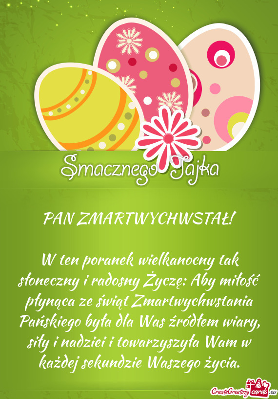 W ten poranek wielkanocny tak słoneczny i radosny Życzę: Aby miłość płynąca ze świąt Zmart