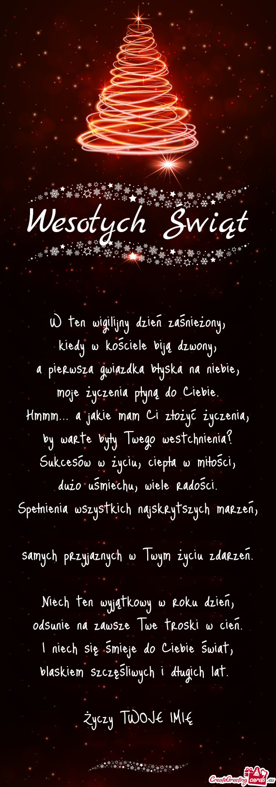 W ten wigilijny dzień zaśnieżony,  kiedy w kościele biją dzwony,  a