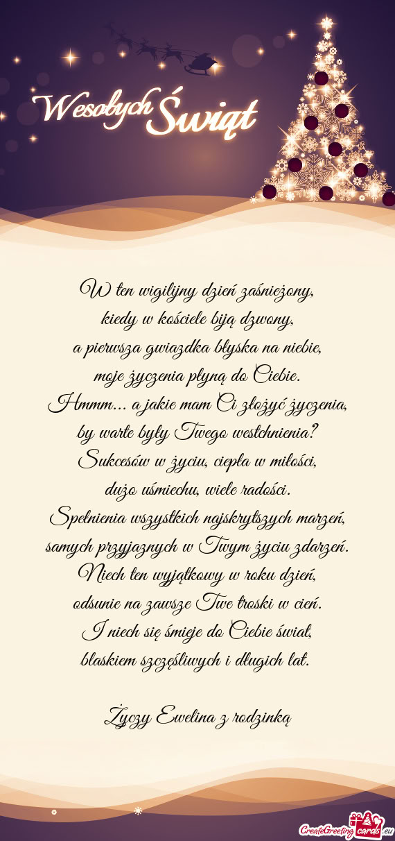 W ten wigilijny dzień zaśnieżony,  kiedy w kościele biją dzwony,  a