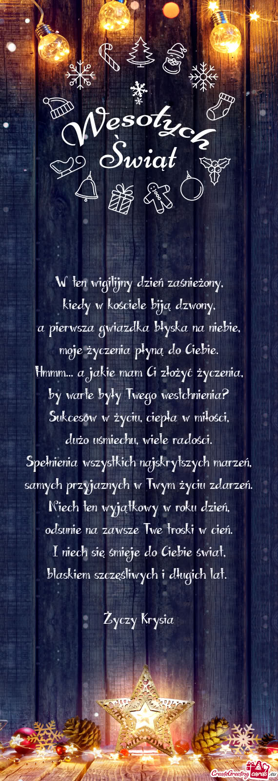 W ten wigilijny dzień zaśnieżony,  kiedy w kościele biją dzwony,  a