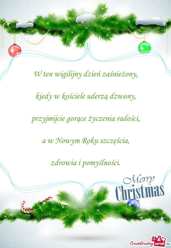 W ten wigilijny dzień zaśnieżony,    kiedy w kościele uderzą dzwony,