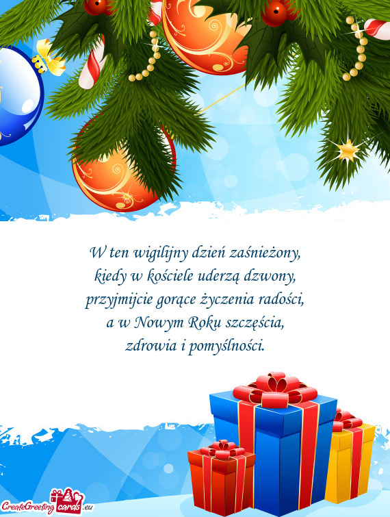 W ten wigilijny dzień zaśnieżony,  kiedy w kościele uderzą dzwony,