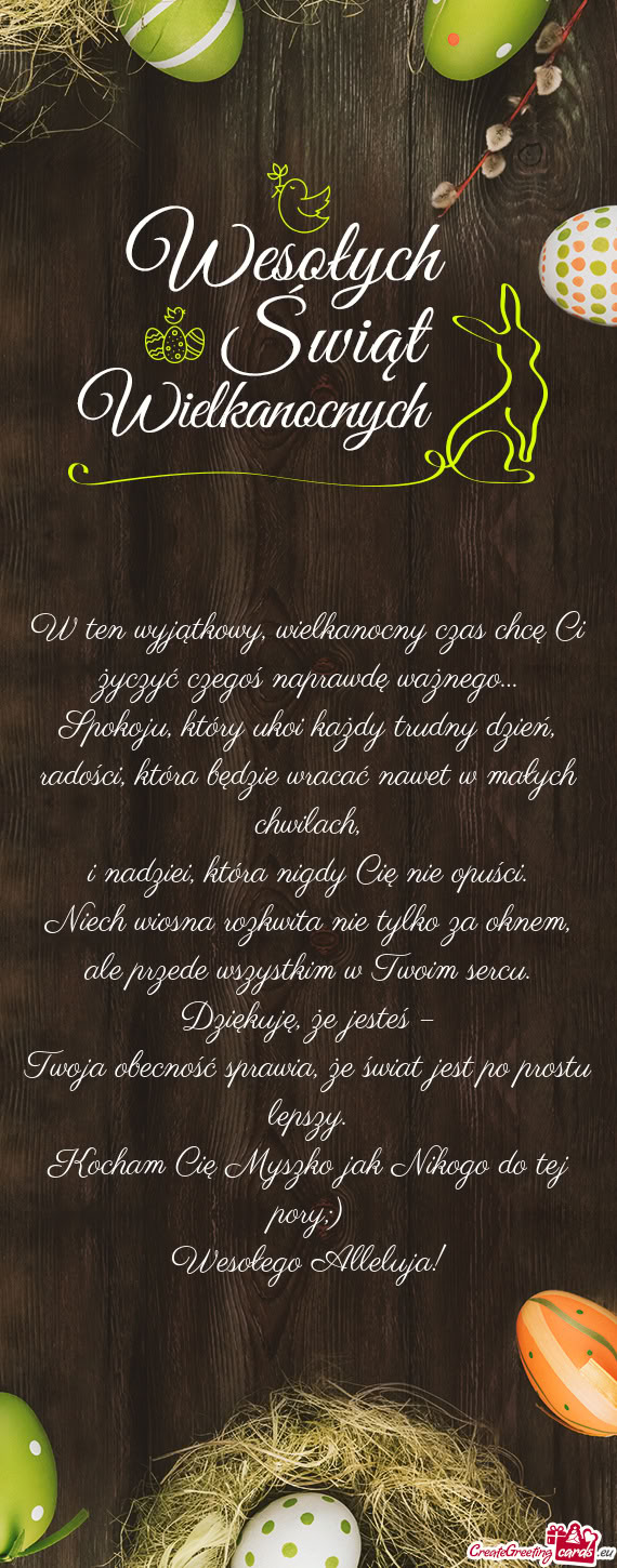 W ten wyjątkowy, wielkanocny czas chcę Ci życzyć czegoś naprawdę ważnego…