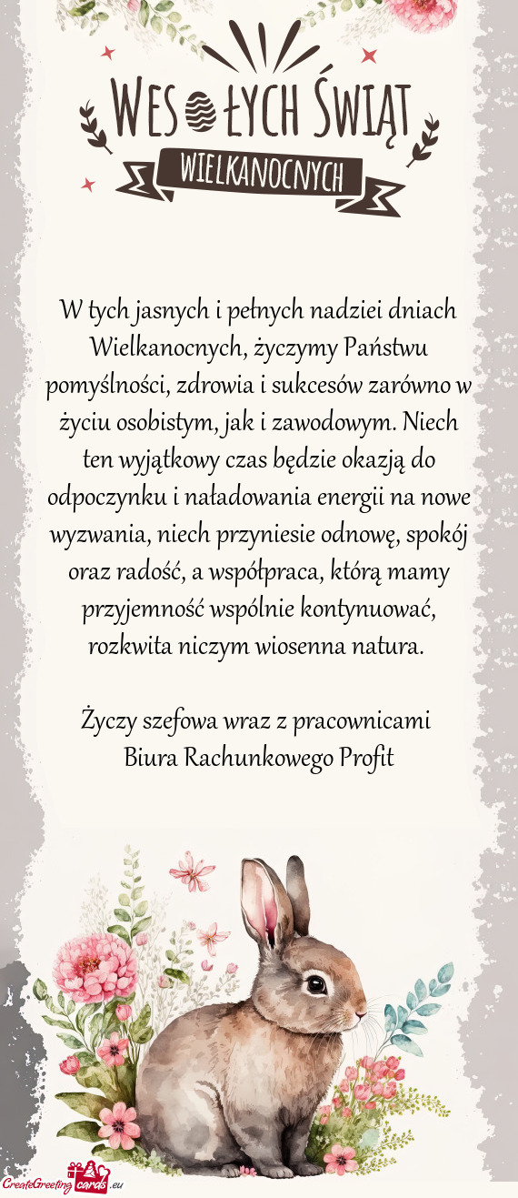 W tych jasnych i pełnych nadziei dniach Wielkanocnych, życzymy Państwu pomyślności, zdrowia i s