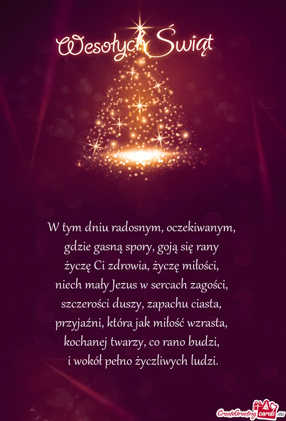 W tym dniu radosnym, oczekiwanym,   gdzie gasną spory, goją się rany