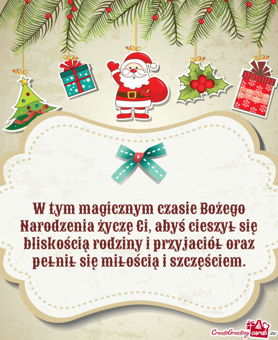 W tym magicznym czasie Bożego Narodzenia życzę Ci, abyś cieszył się bliskością rodziny i prz