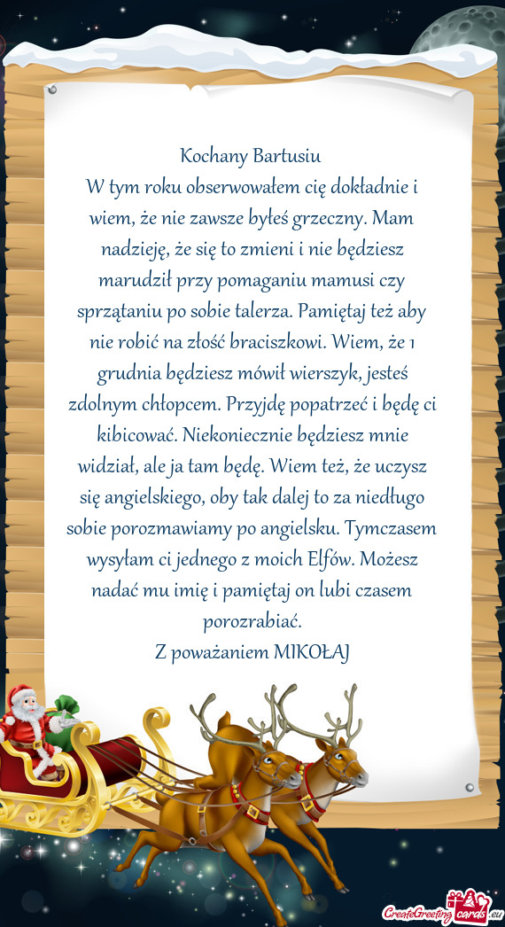 W tym roku obserwowałem cię dokładnie i wiem, że nie zawsze byłeś grzeczny. Mam nadzieję, że