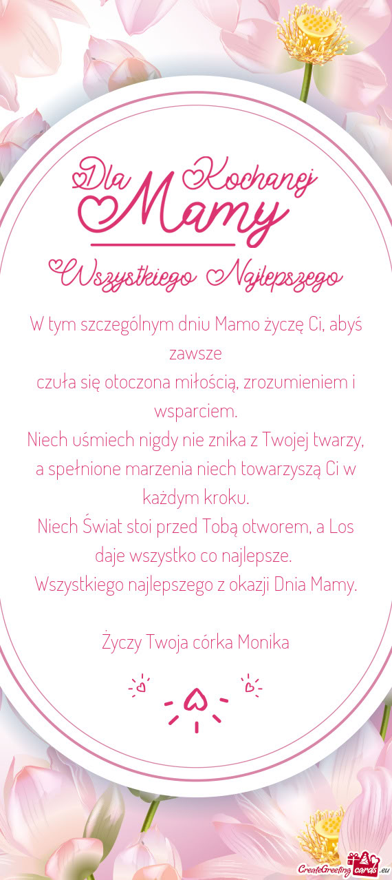 W tym szczególnym dniu Mamo życzę Ci, abyś zawsze