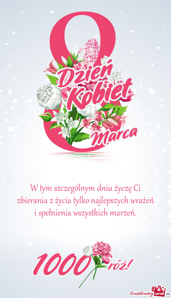 W tym szczególnym dniu życzę Ci  zbierania z życia tylko najlepszych