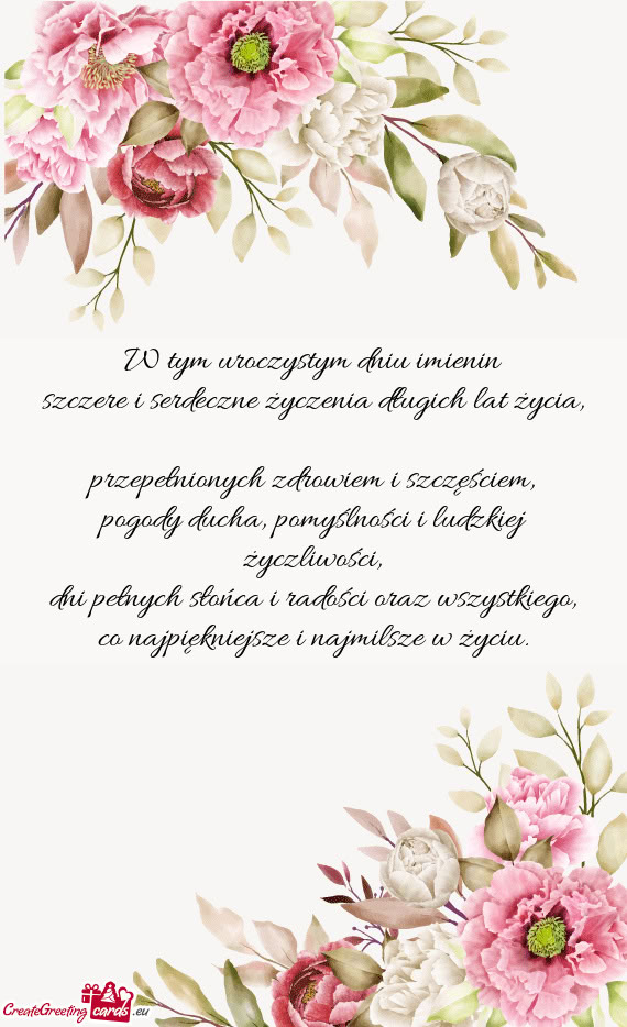 W tym uroczystym dniu imienin  szczere i serdeczne życzenia długich lat