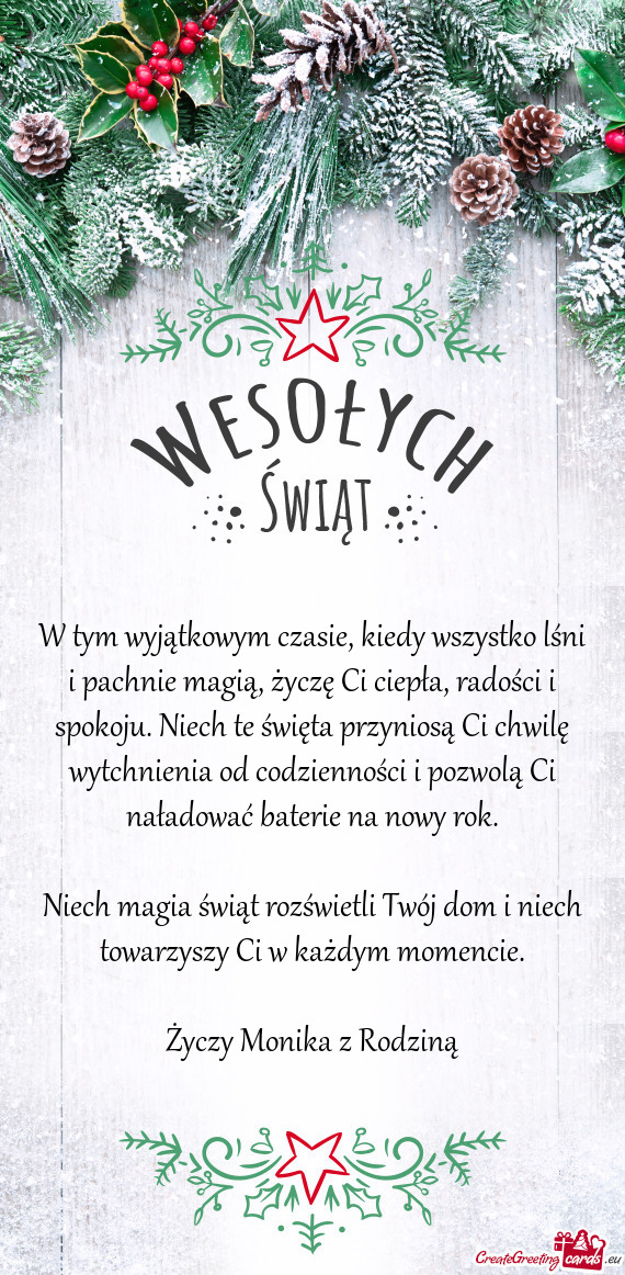 W tym wyjątkowym czasie, kiedy wszystko lśni i pachnie magią, życzę Ci ciepła, radości i spok