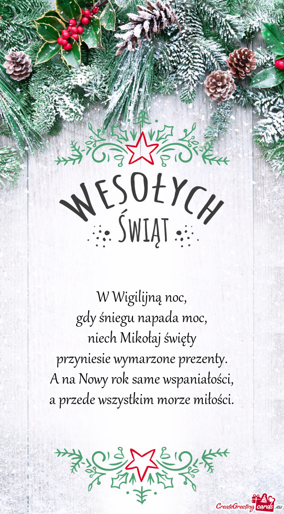 W Wigilijną noc,  gdy śniegu napada moc,  niech Mikołaj święty