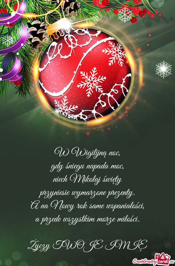 W Wigilijną noc,  gdy śniegu napada moc,  niech Mikołaj święty