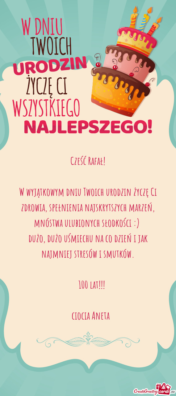 W wyjątkowym dniu Twoich urodzin życzę Ci zdrowia, spełnienia najskrytszych marzeń, mnóstwa ul
