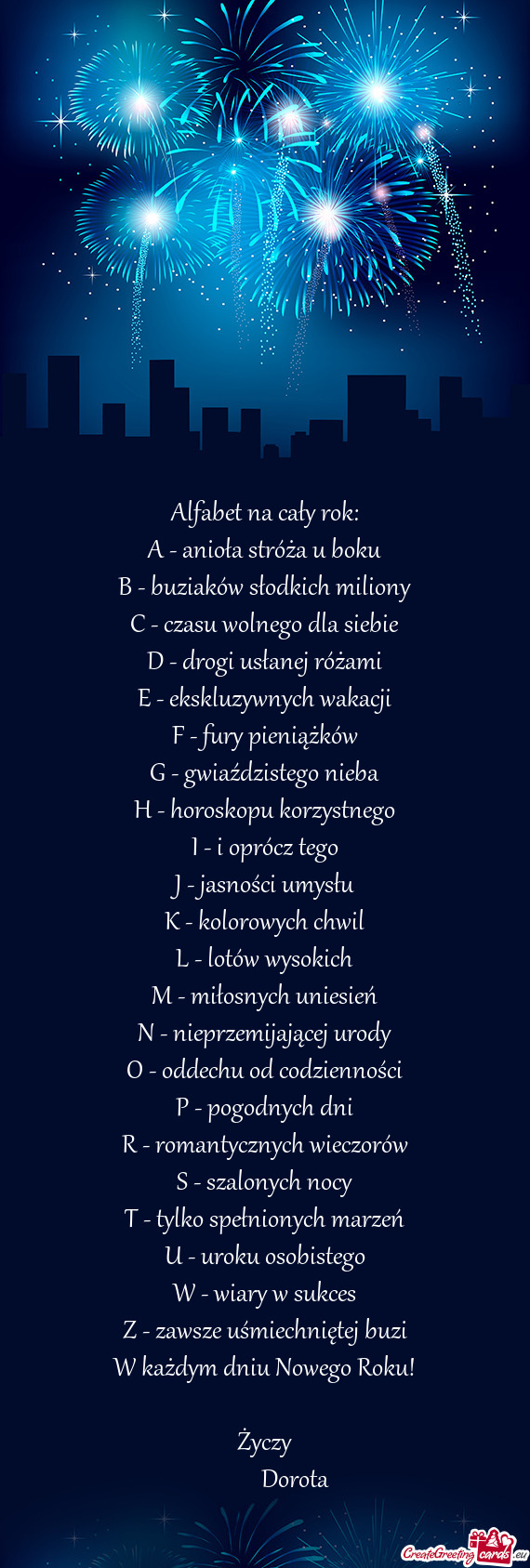 w wysokich
 M - miłosnych uniesień
 N - nieprzemijającej urody
 O - oddechu od codzienności
 P