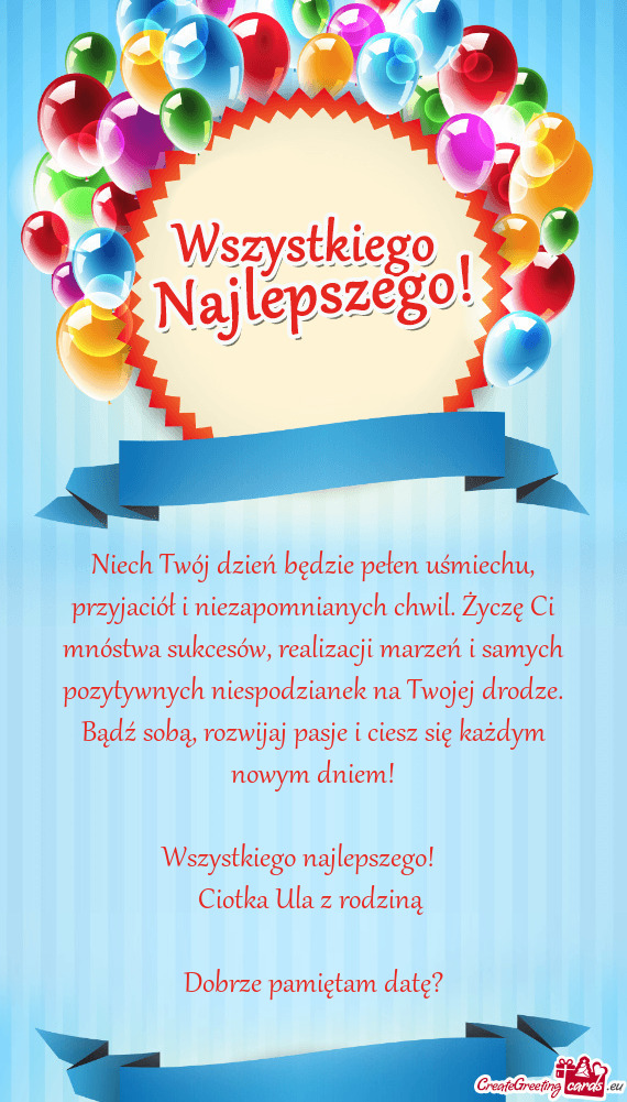 Wa sukcesów, realizacji marzeń i samych pozytywnych niespodzianek na Twojej drodze. Bądź sobą