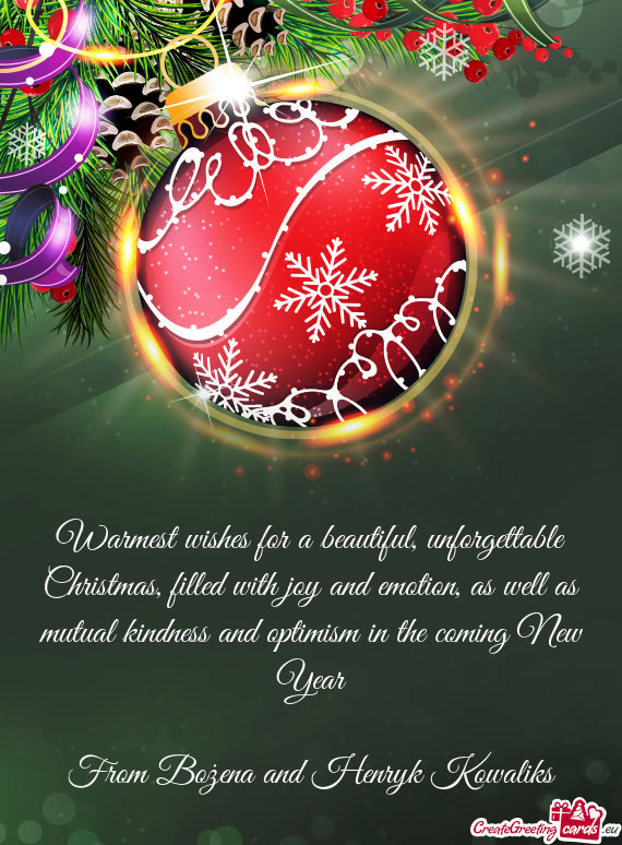 Warmest wishes for a beautiful, unforgettable Christmas, filled with joy and emotion, as well as mut