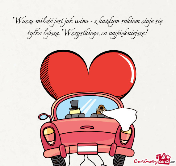 Wasza miłość jest jak wino - z każdym rokiem staje się tylko lepsza. Wszystkiego, co najpiękni