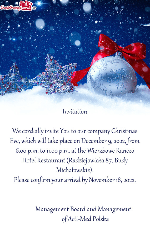 We cordially invite You to our company Christmas Eve, which will take place on December 9, 2022, fro