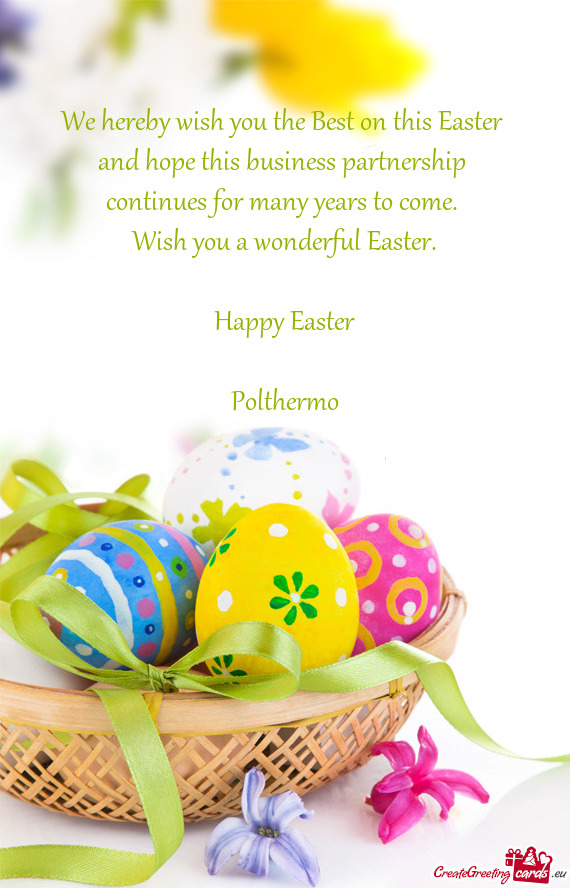 We hereby wish you the Best on this Easter