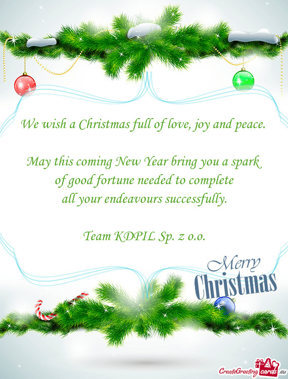 We wish a Christmas full of love, joy and peace