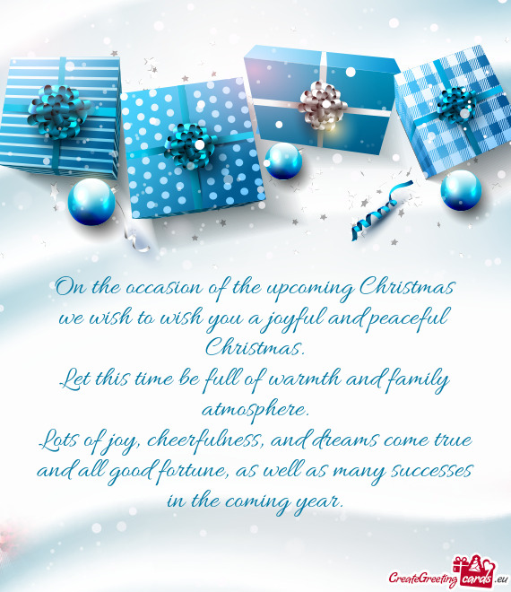 We wish to wish you a joyful and peaceful Christmas
