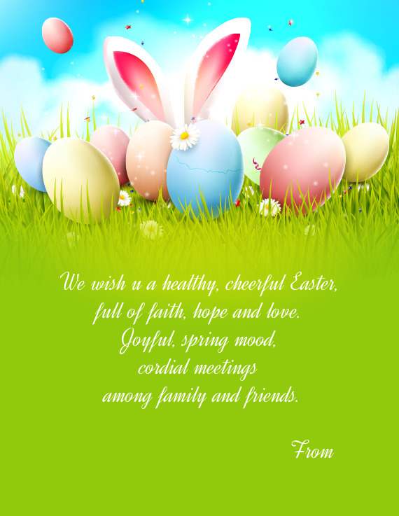 We wish u a healthy, cheerful Easter