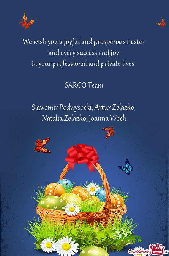 We wish you a joyful and prosperous Easter