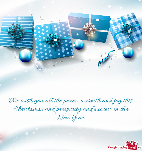We wish you all the peace, warmth and joy this Christamas and prosperity and success in the New Year