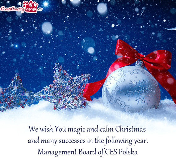 We wish You magic and calm Christmas