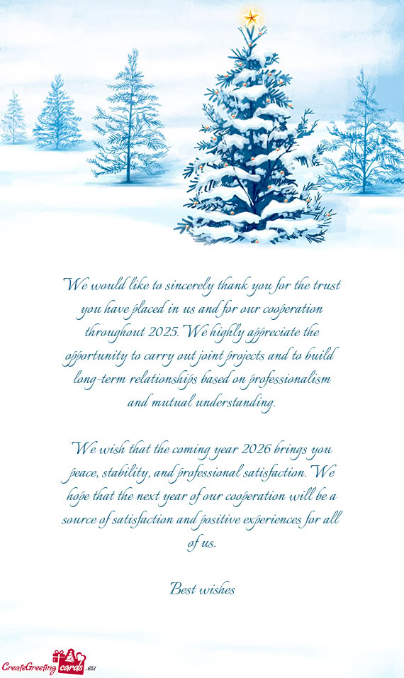 We would like to sincerely thank you for the trust you have placed in us and for our cooperation thr