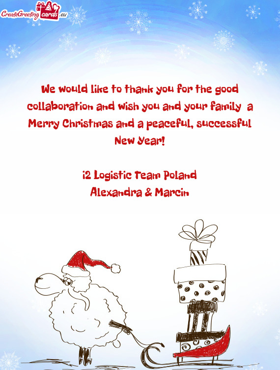 We would like to thank you for the good collaboration and wish you and your family a Merry Christma