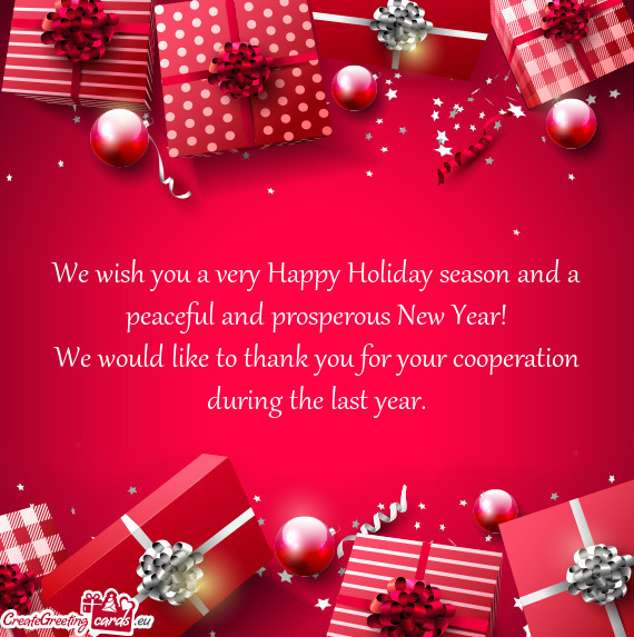 We would like to thank you for your cooperation during the last year