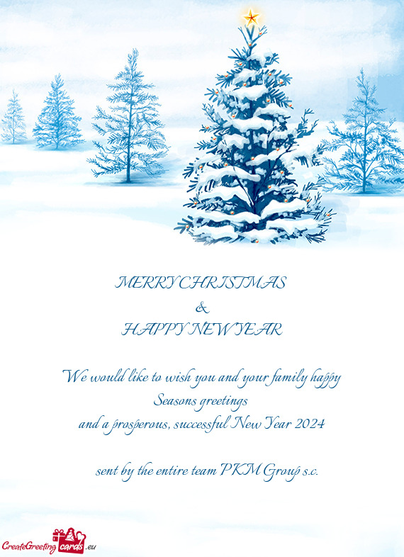We would like to wish you and your family happy Seasons greetings