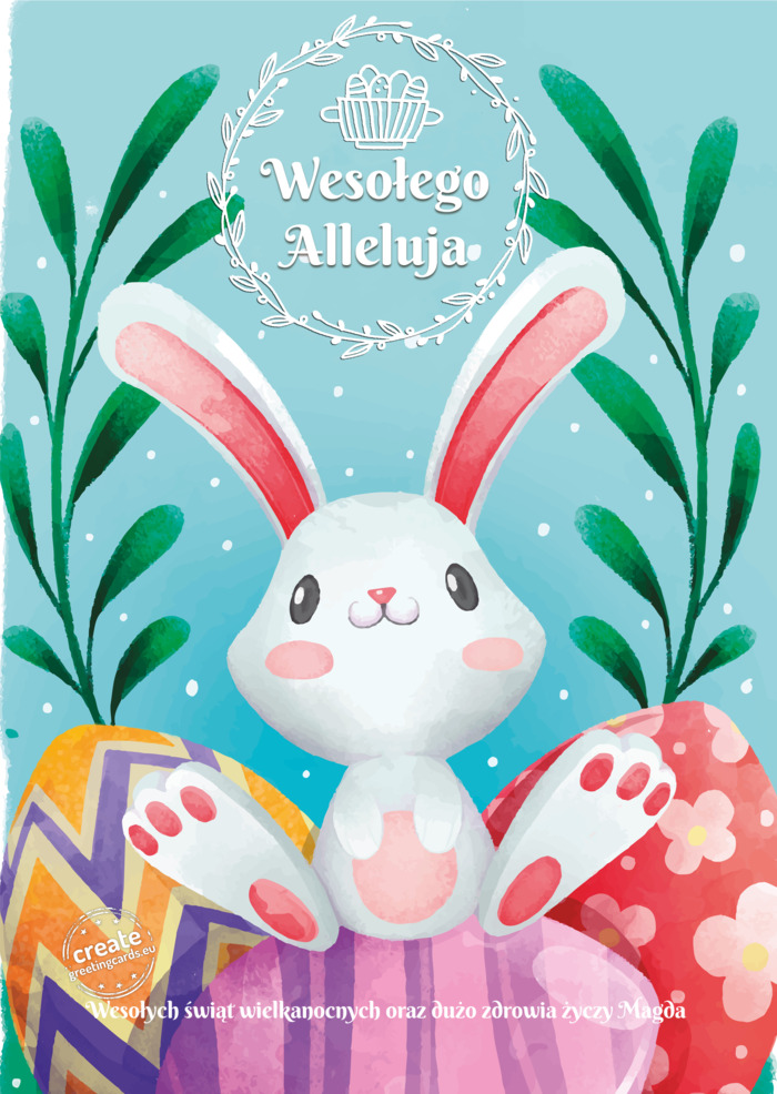 Wesołego Alleluja Wesołych świąt wielkanocnych oraz dużo zdrowia Magda