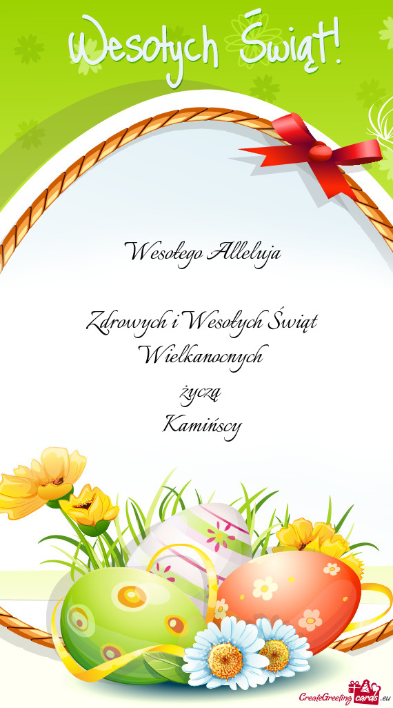Wesołego Alleluja Zdrowych i Wesołych Świąt Wielkanocnych życzą Kamińscy