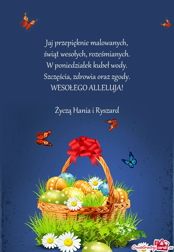 WESOŁEGO ALLELUJA! Życzą Hania i Ryszard