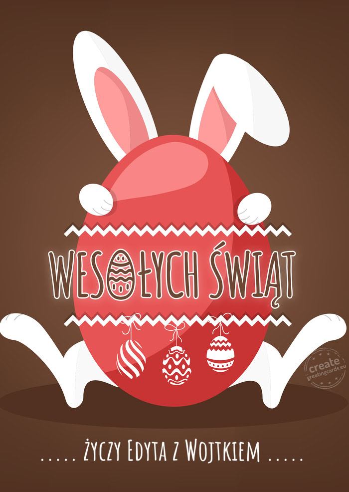 Wesołego jajka ..... Edyta z Wojtkiem